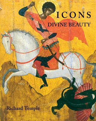 Icons: Divine Beauty, Richard Temple Icons: Divine Beauty, Richard Temple
