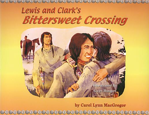 Image for Lewis and Clark's Bittersweet Crossing