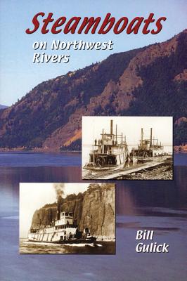 Steamboats on Northwest Rivers, Gulick, Bill