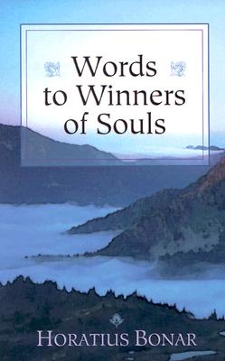 Words to Winners of Souls, Bonar, Horatius Words to Winners of Souls, Bonar, Horatius