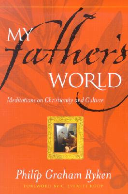 Image for My Father's World: Meditations on Christianity and Culture