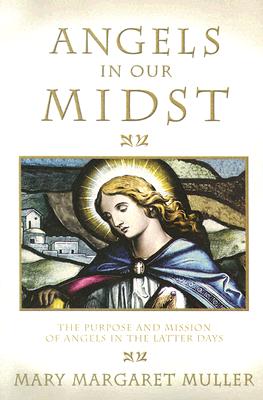 Angels in Our Midst, MARY M. MULLER Angels in Our Midst, MARY M. MULLER