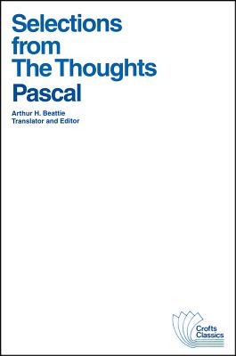 Selections from the Thoughts (Crofts Classics), "Pascal, Blaise" Selections from the Thoughts (Crofts Classics), "Pascal, Blaise"