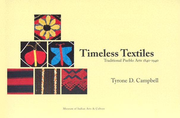 Image for Timeless Textiles: Traditional Pueblo Arts 1840-1940