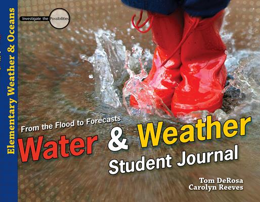 Image for Water & Weather Student Journal: From the Flood to Forecasts (Investigate the Possibilities)