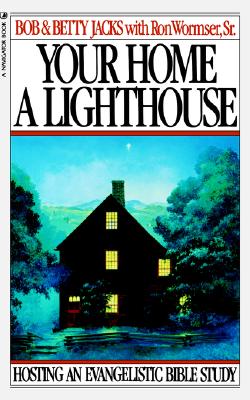 Image for Your Home A Lighthouse: Hosting An Evangelistic Bible Study