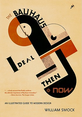 Image for The Bauhaus Ideal Then and Now: An Illustrated Guide to Modern Design