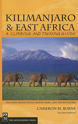 Image for Kilimanjaro & East Africa: A Climbing and Trekking Guide: Includes Mount Kenya, Mount Meru, and the Rwenzoris