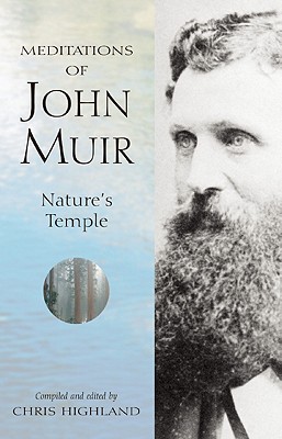 Meditations of John Muir: Nature's Temple, Highland, Chris Meditations of John Muir: Nature's Temple, Highland, Chris