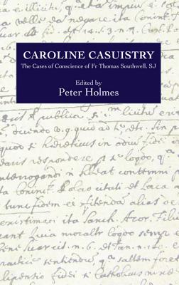 Caroline Casuistry (Catholic Record Society: Records Series) Caroline Casuistry (Catholic Record Society: Records Series)