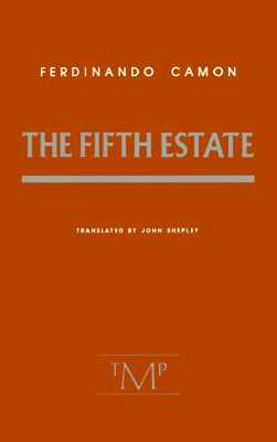 The Fifth Estate, Camon, Ferdinando; Shepley, John (Translator) The Fifth Estate, Camon, Ferdinando; Shepley, John (Translator)