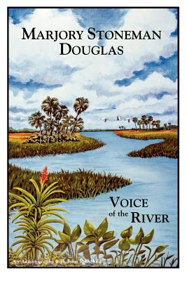 Voice of the River, Douglas, Marjory Stoneman Voice of the River, Douglas, Marjory Stoneman