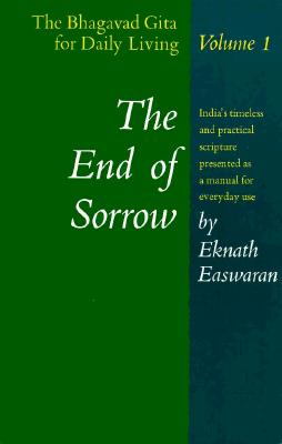 The End of Sorrow, Easwaran, Eknath The End of Sorrow, Easwaran, Eknath