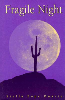 Fragile Night, Stella Pope Duarte