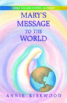 Image for MARY'S MESSAGE TO THE WORLD : AS SENT BY