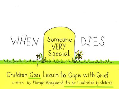 When Someone Very Special Dies: Children Can Learn to Cope with Grief (Drawing Out Feelings Series), Heegaard, Marge When Someone Very Special Dies: Children Can Learn to Cope with Grief (Drawing Out Feelings Series), Heegaard, Marge