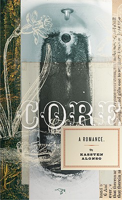 Core: A Romance, Alonso, Kassten Core: A Romance, Alonso, Kassten