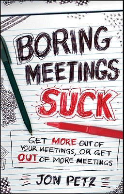 Boring Meetings Suck, Petz, Jon Boring Meetings Suck, Petz, Jon