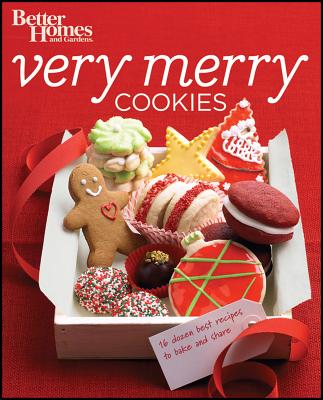 Better Homes and Gardens Very Merry Cookies (Better Homes & Gardens), Better Homes and Gardens Better Homes and Gardens Very Merry Cookies (Better Homes & Gardens), Better Homes and Gardens