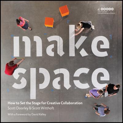 Image for Make Space: How to Set the Stage for Creative Collaboration