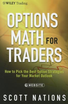 Image for Options Math for Traders, + Website: How To Pick the Best Option Strategies for Your Market Outlook