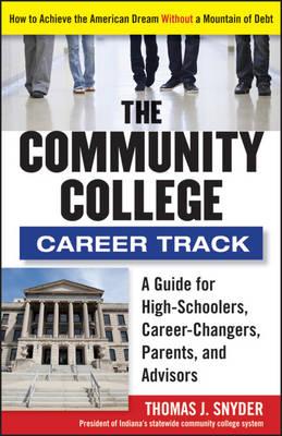Image for The Community College Career Track: How to Achieve the American Dream without a Mountain of Debt