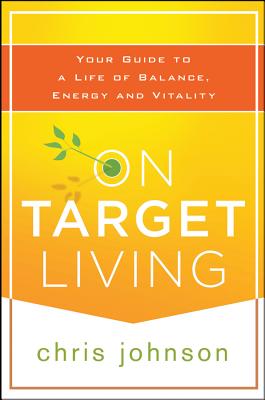 Image for On Target Living: Your Guide to a Life of Balance, Energy, and Vitality