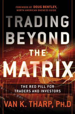 Image for Trading Beyond the Matrix: The Red Pill for Traders and Investors