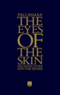 Image for The Eyes of the Skin: Architecture and the Senses