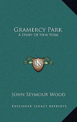 Image for Gramercy Park: A Story Of New York