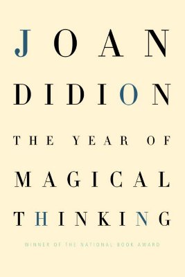 The Year of Magical Thinking, Didion, Joan The Year of Magical Thinking, Didion, Joan