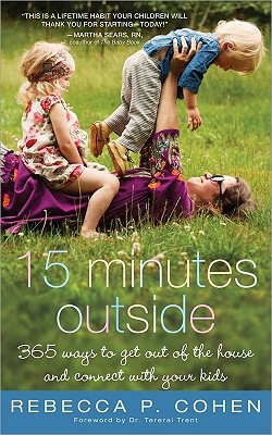 Image for Fifteen Minutes Outside: 365 Ways to Get Out of the House and Connect with Your Kids