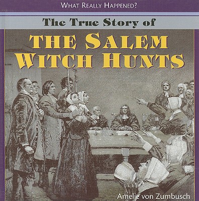 Image for The True Story of the Salem Witch Hunts