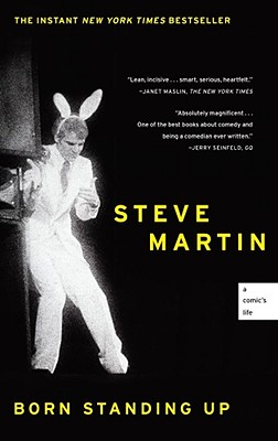Born Standing Up: A Comic's Life, Martin, Steve Born Standing Up: A Comic's Life, Martin, Steve
