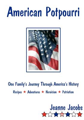 Image for American Potpourri: One Family's Journey Through America's History Recipes, Adventures, Heroicism, Patriotism