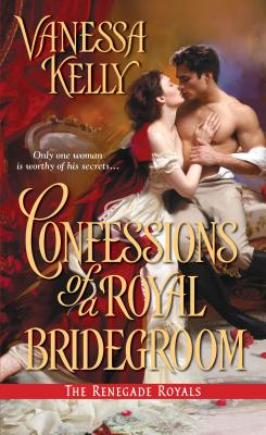 Image for Confessions of a Royal Bridegroom (The Renegade Royals)