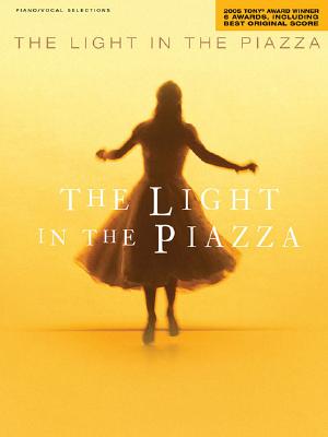 Image for The Light in the Piazza: 2005 Tony Award Winner for 6 Awards, including Best Original Score