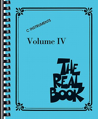 Image for The Real Book - Volume IV: C Edition (Fake Book) (Real Books (Hal Leonard))