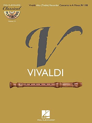 Image for Alto (Treble) Recorder Concerto in A Minor RV 108: Classical Play-Along Volume 13