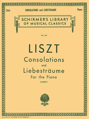 Image for Consolations and Liebestraume: Piano Solo (Piano Collection) (Schirmer's Library of Musical Classics)