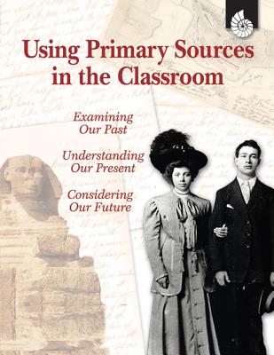 Image for Using Primary Sources in the Classroom (Professional Books)