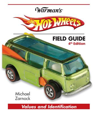Image for Hot Wheels Field Guide: Values and Identification (Warman's Field Guides Hot Wheels: Values & Identification)