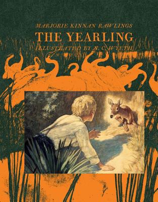 The Yearling (Scribner Classics), Marjorie Kinnan Rawlings The Yearling (Scribner Classics), Marjorie Kinnan Rawlings