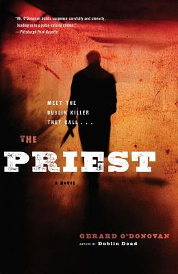 The Priest A Novel, O'Donovan, Gerard The Priest A Novel, O'Donovan, Gerard