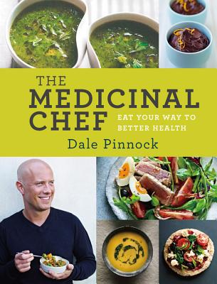 Image for The Medicinal Chef: Eat Your Way to Better Health