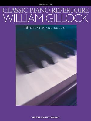 Image for Classic Piano Repertoire - William Gillock (8 Great Piano Solos) Elementary