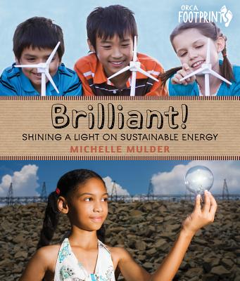 Image for Brilliant!: Shining a light on sustainable energy (Orca Footprints)