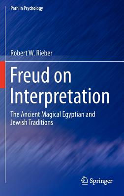 Image for Freud on Interpretation: The Ancient Magical Egyptian and Jewish Traditions (Path in Psychology)