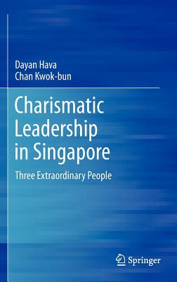 Image for Charismatic Leadership in Singapore: Three Extraordinary People