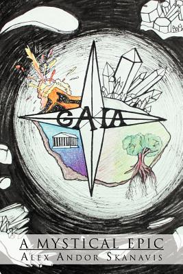 Gaia: A Mystical Epic, Skanavis, Alex Andor Gaia: A Mystical Epic, Skanavis, Alex Andor